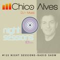 #125 Night Sessions Radio Show | DJ Chico Alves