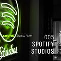 Signal Path Episode 005 - Spotify Studios