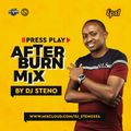 Press Play Afterburn Fire Friday Mix-DJ STENO #Silverwheelzent #teamafterburn