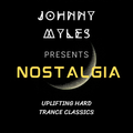 Johnny Myles Presents - Nostalgia Uplifting Hard Trance Classics
