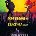 LOVE REGGAE vs KIZOMBA mix by DJ TYGA