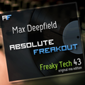 Max Deepfield - Absolute Freakout: Freaky Tech 43 - Original Mix Edition
