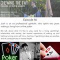 Episode 46 - Josh - Ex Professional Gambler