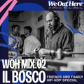 WOH.02 - Il Bosco - Hip Hop Special