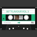 80 FLAVOUR VOL 3/ABC/Boney M/Boys Town Gang/Bass Bumpers/Body Rockers/B 52/ Nonstopmix Dj Graham