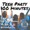 Teen Party - 100+ Minutes