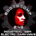 Bootstomp 0.48: Industrial | EBM | Electro | Darkwave