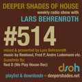 Deeper Shades Of House #514 w/ exclusive guest mix by RED D