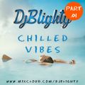 @DJBlighty - #ChilledVibes Part.01 (Chilled RnB & Slowjamz)