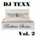DJ Texx - Bedtime Stories v2