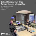 Critical Music w/ Sam Binga, Foreign Concept & Hyroglifics 16TH SEP 2021