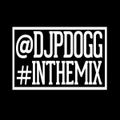 @DJ Pdogg #In the Mix - Season 10 Episode 22 - 27 July 2014