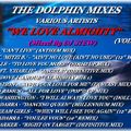 THE DOLPHIN MIXES - VARIOUS ARTISTS - ''WE LOVE ALMIGHTY'' (VOLUME 5)