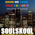 LIVE RECORDING: SHOW ME YOUR TRUE COLOURS! (London House party/Blues Dance) SOULSKOOL'S DJ SET..
