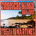 Tropical Hi Mix July 2022