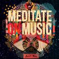 Meditate on Music Part One