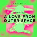A Love From Outer Space @ Phonox, Brixton (09-02-2022)