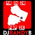 DJ Randy B - 40 in 20 Pop 2K