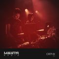 Mantis Radio 151 - Orphx