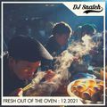 Fresh Out Of The Oven (12/2021) by DJ Snatch