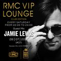 RMC VIP LOUNGE CLUB EDITION #07- GUEST MIX - JAMIE LEWIS (28 07 2018)