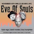 Louie Vega & Tony Humphries & David Morales Live Vinyl Club Eve Of Souls Party NYC 10.11.1999
