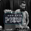 Echo Daft Presents - AUDIOVEN EP //19 Session 01 Mix By ECHO DAFT