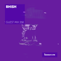 Guest Mix 258 - Bhish [27-10-2018]