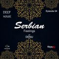 Serbian Feelings Deep House Ep 04  DENU