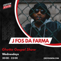 J Fos Da Farma Ghetto Gospel Show - 09 June 2021