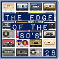 THE EDGE OF THE 80'S : 28