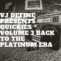 Vj Define Presents Quickies Vol 3 Back to the Platinum Era 2017