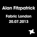 Alan Fitzpatrick - Recorded Live @ Fabric, London 20.7.13
