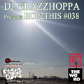 DJ GRAZZHOPPA presents HOP2THIS #038