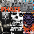 #85 outta phaze triple replay featuring hilltop productions,altered states,krohme aug 15 22
