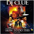 DJ Clue - I'm a Show You How To Do This (2002)
