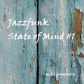 Jazzfunk State of Mind #1