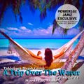A TRIP OVER THE WATER MIXX (episode 22) CLEAN