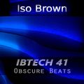 IBTECH 41 | Obscure Beats | Deep & Dark Techno Session | 04/10/19