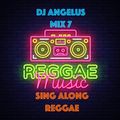 Dj Angelus Mix 7 - Sing Along Reggae