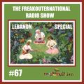 The FreakOuternational Radio Show #67 - Lebanon Special 19/08/2016