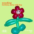Weeding Birthday Party w/ Bog 11/07/21
