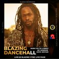 BLAZING VYBZ DANCEHALL LIVE 23 - 4 - 2021