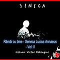 Va ofer:  Seneca Lucius Annaeus  ”Rămâi cu bine”  vol: 2