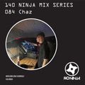 The 140 Ninja Mix Series – 084 Chaz