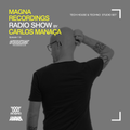 Magna Recordings Radio Show by Carlos Manaça 113 | Tech House & Techno Studio Mix