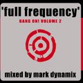 MARK DYNAMIX: Full Frequency CD (Bang On! Volume 2)  REBOOT  ||  [REMASTERED 2017]  ||  77mins