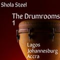 DJ Steel | The Drumrooms | One | Lagos | Johannesburg| Accra