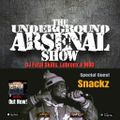 The Underground Arsenal Show with Special Guest Snackz