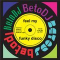 Feel my funky disco - betodj in da mix